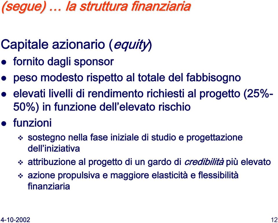 rischio funzioni sostegno nella fase iniziale di studio e progettazione dell iniziativa attribuzione al progetto