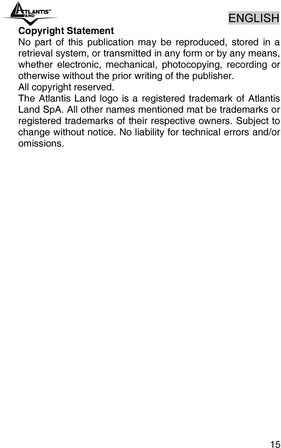 All copyright reserved. The Atlantis Land logo is a registered trademark of Atlantis Land SpA.