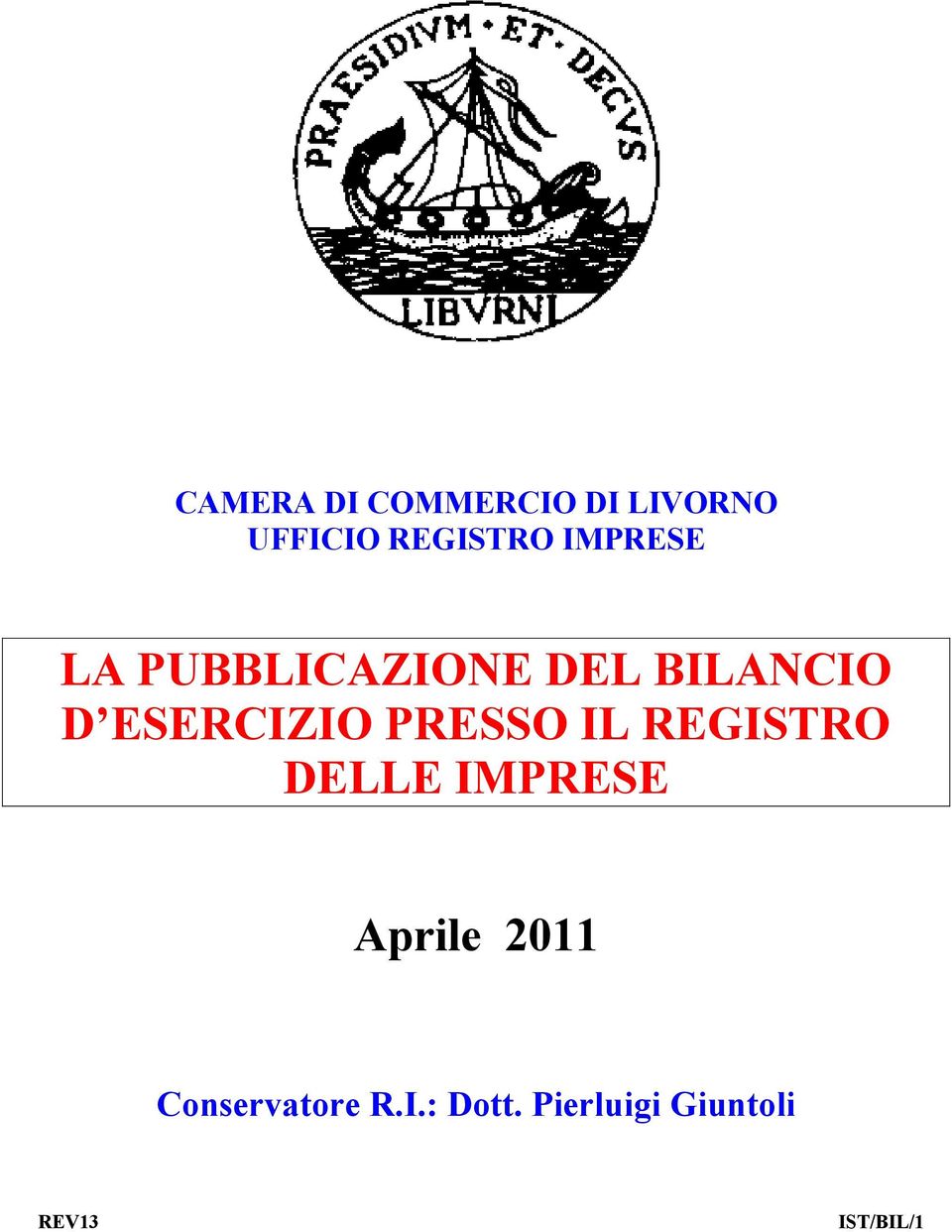 PRESSO IL REGISTRO DELLE IMPRESE Aprile 2011
