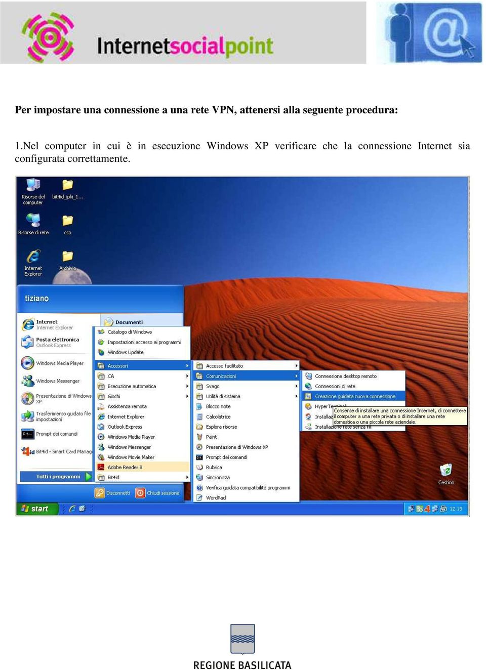 Nel computer in cui è in esecuzione Windows XP