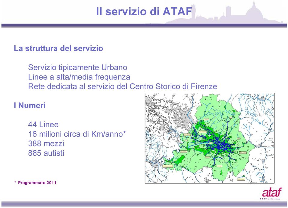 al servizio del Centro Storico di Firenze I Numeri 44 Linee