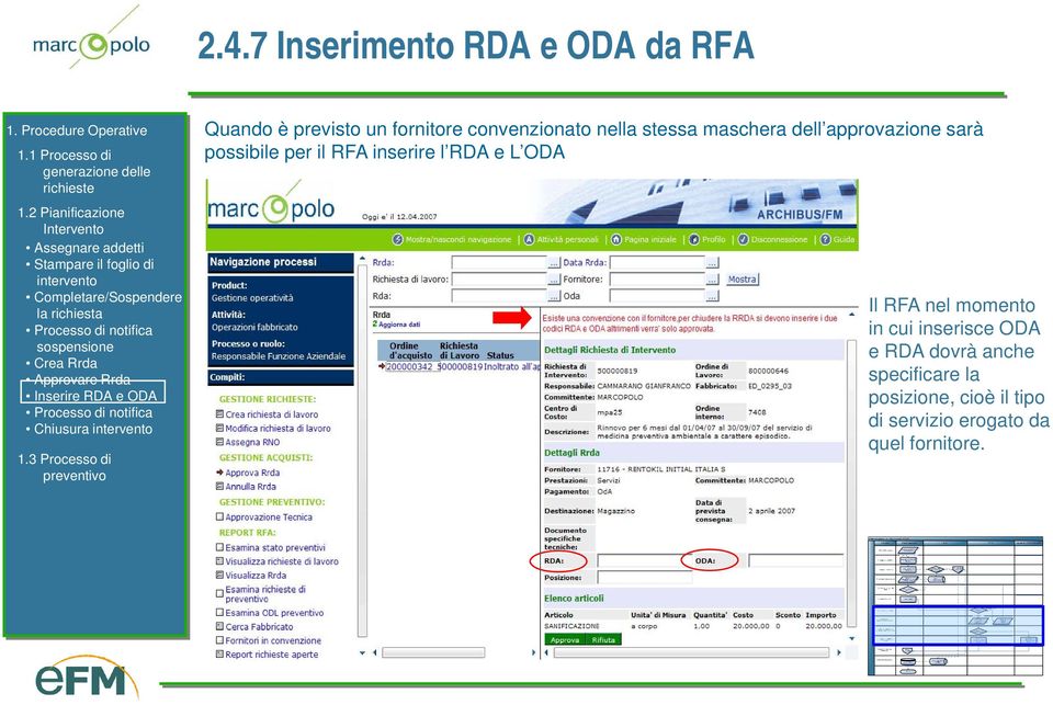 convenzionato nella stessa maschera dell approvazione sarà possibile per il RFA inserire l RDA e L ODA Il RFA nel
