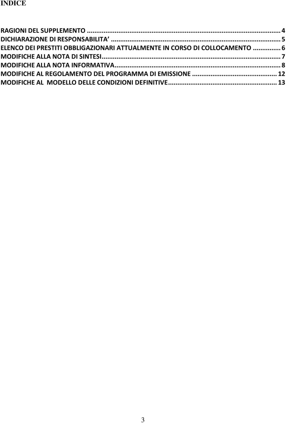 ..6 MODIFICHE ALLA NOTA DI SINTESI...7 MODIFICHE ALLA NOTA INFORMATIVA.