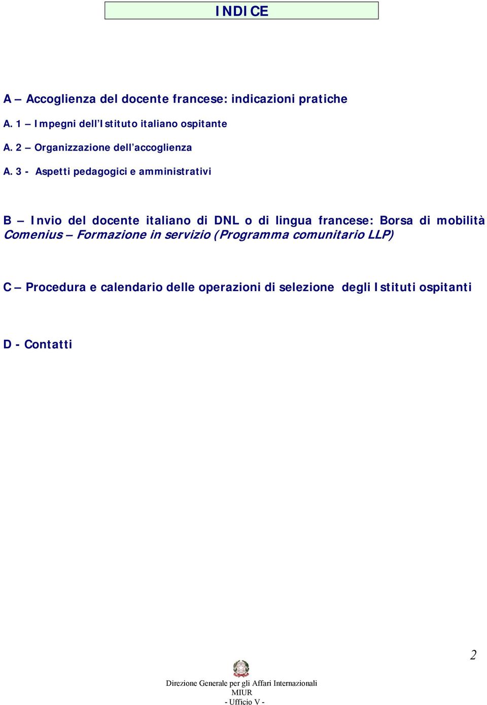 3 - Aspetti pedagogici e amministrativi B Invio del docente italiano di DNL o di lingua francese: Borsa