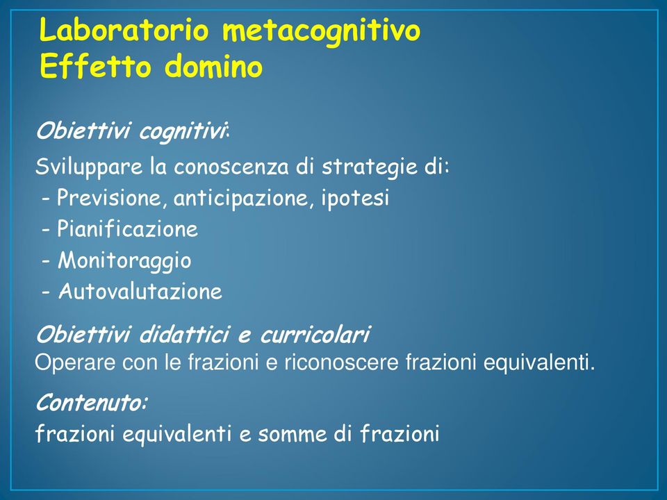 Monitoraggio - Autovalutazione Obiettivi didattici e curricolari Operare con le