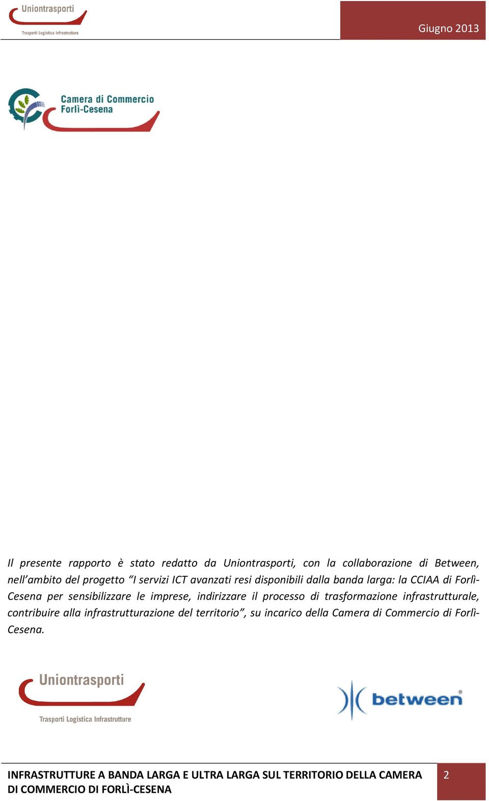 Cesena per sensibilizzare le imprese, indirizzare il processo di trasformazione infrastrutturale,