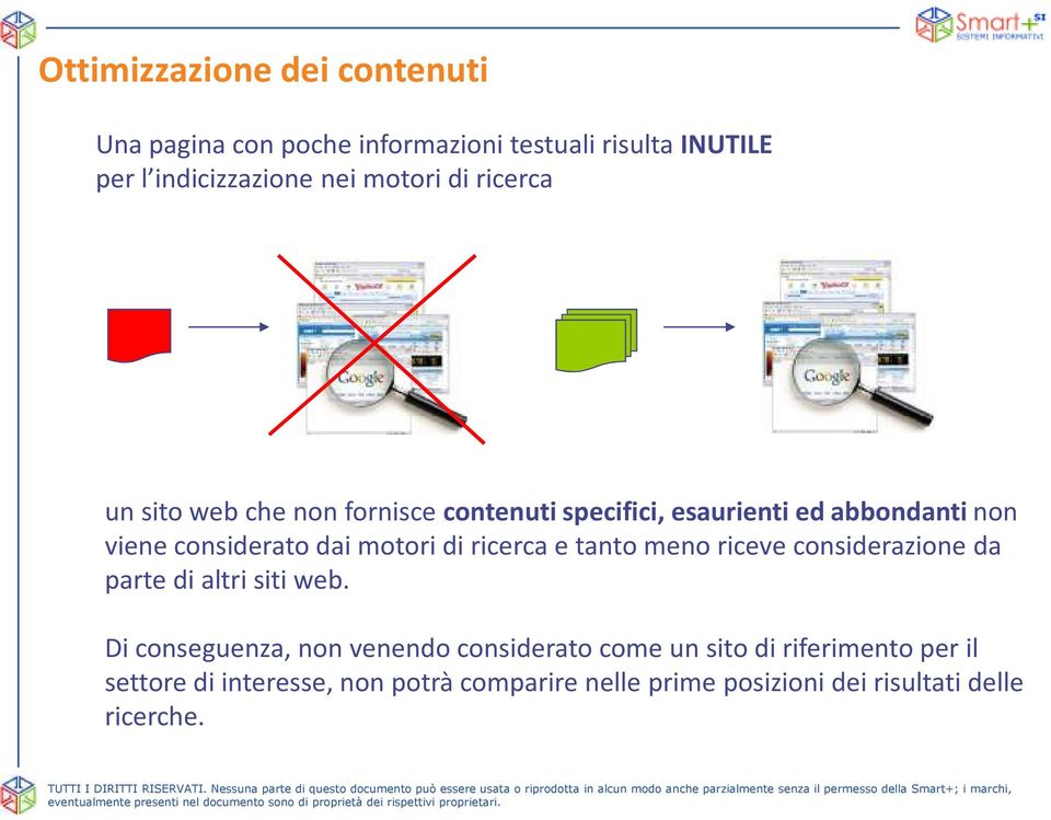 di ricerca e tanto meno riceve considerazione da parte di altri siti web.