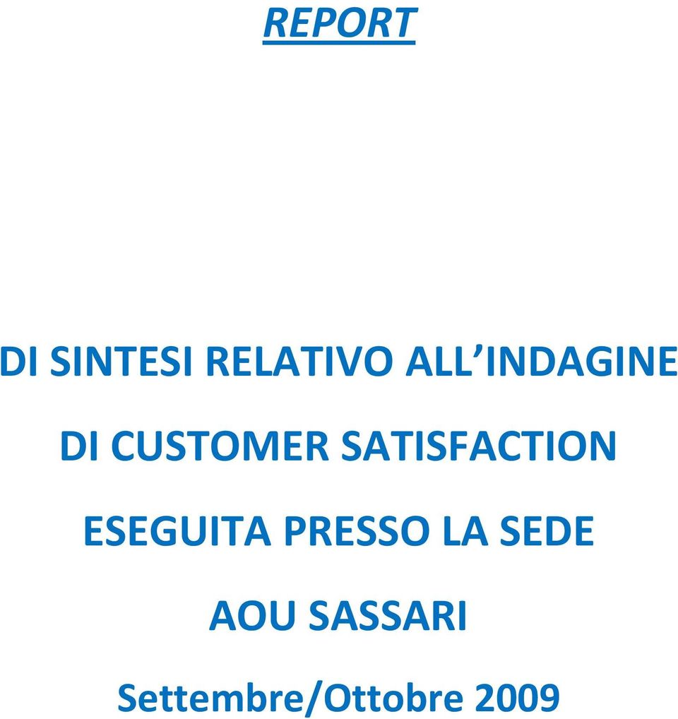 SATISFACTION ESEGUITA PRESSO