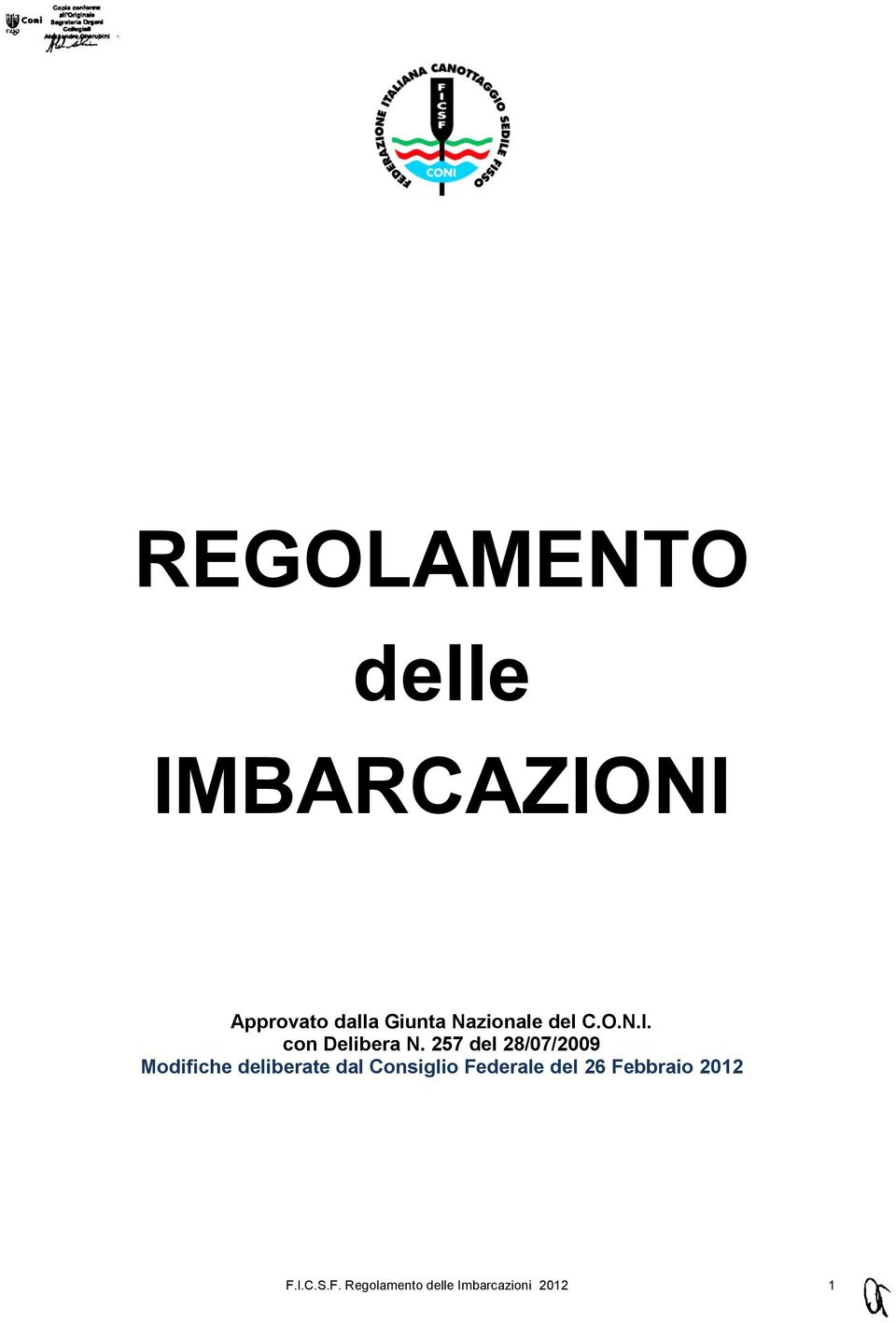 257 del 28/07/2009 Modifiche deliberate dal Consiglio