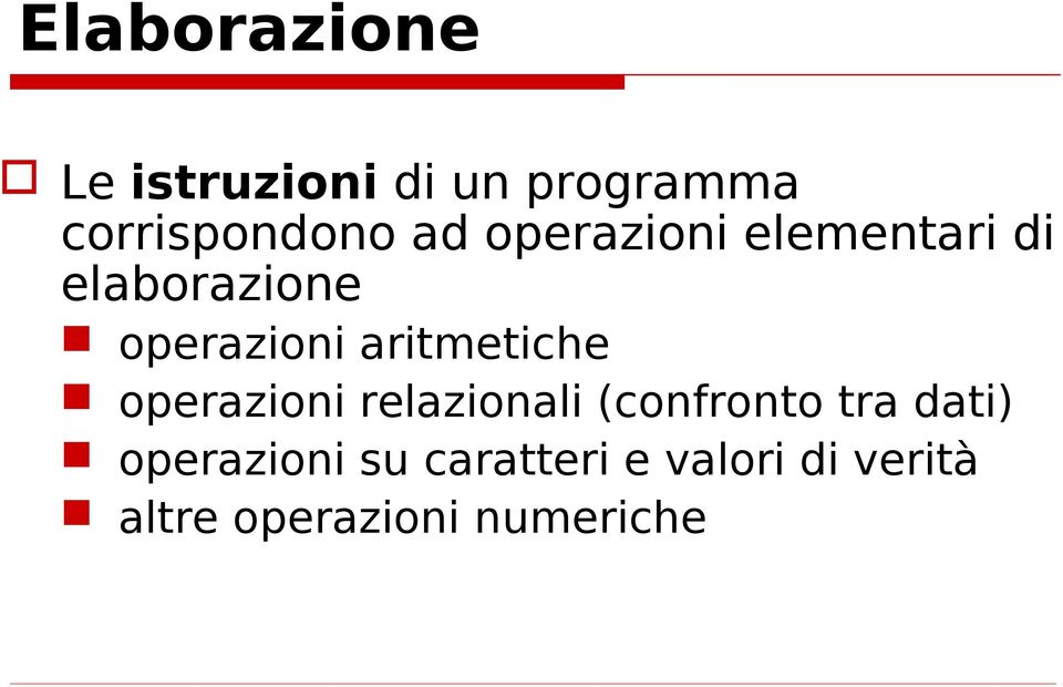 aritmetiche operazioni relazionali (confronto tra dati)