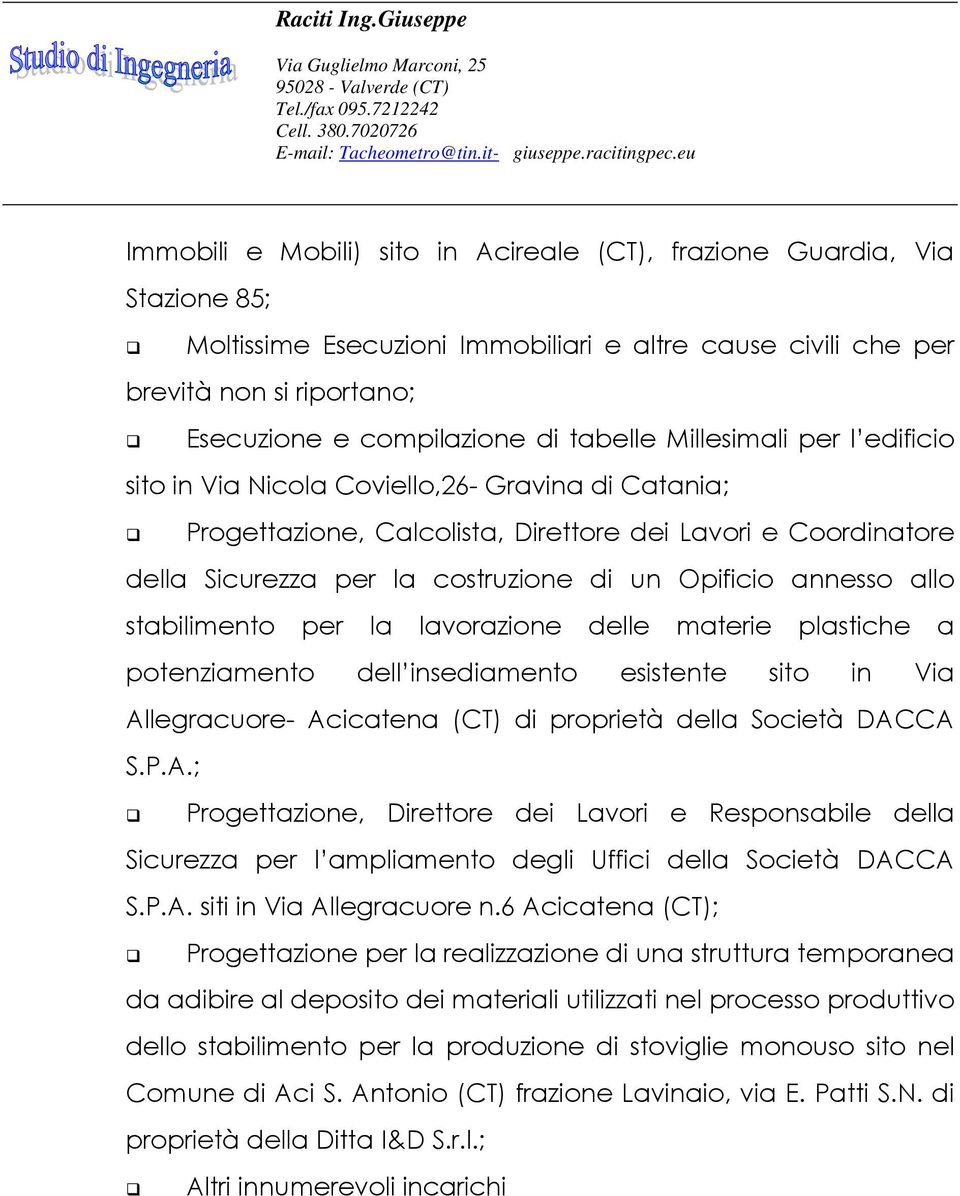 annesso allo stabilimento per la lavorazione delle materie plastiche a potenziamento dell insediamento esistente sito in Via Al