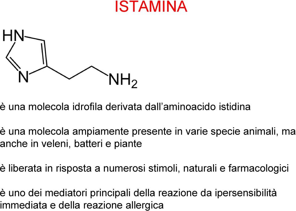 liberata in risposta a numerosi stimoli, naturali e farmacologici è uno dei