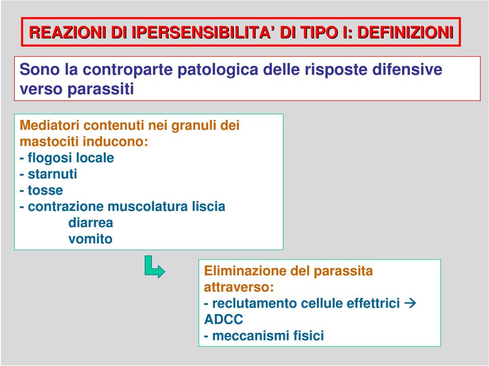 inducono: - flogosi locale - starnuti - tosse - contrazione muscolatura liscia diarrea