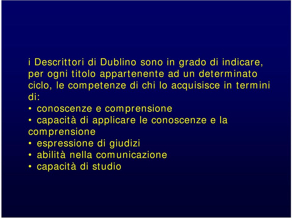 termini di: conoscenze e comprensione capacità di applicare le conoscenze e