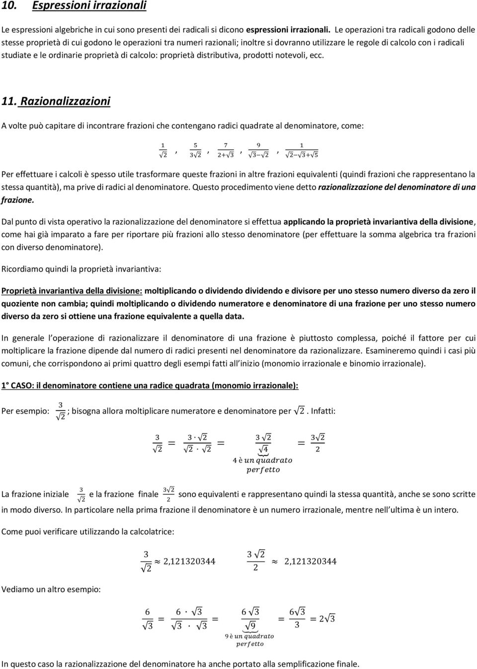 proprietà di calcolo: proprietà distributiva, prodotti notevoli, ecc. 11.