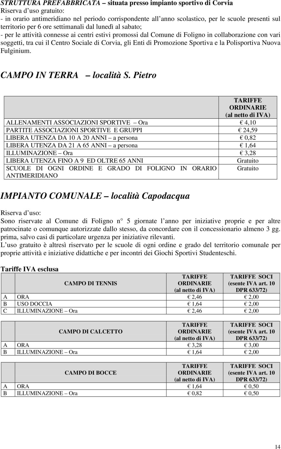 Corvia, gli Enti di Promozione Sportiva e la Polisportiva Nuova Fulginium. CAMPO IN TERRA località S.