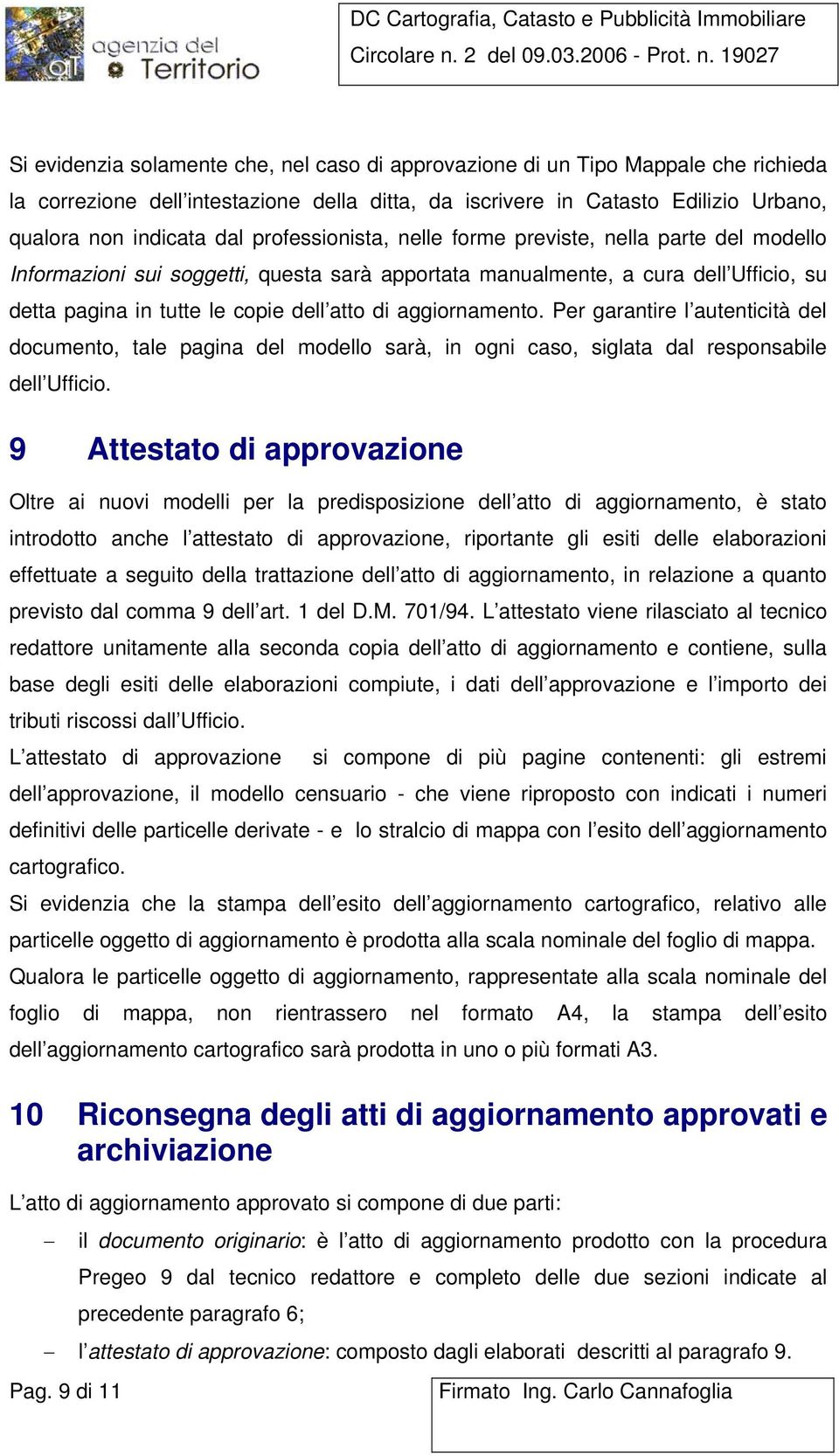 aggiornamento. Per garantire l autenticità del documento, tale pagina del modello sarà, in ogni caso, siglata dal responsabile dell Ufficio.