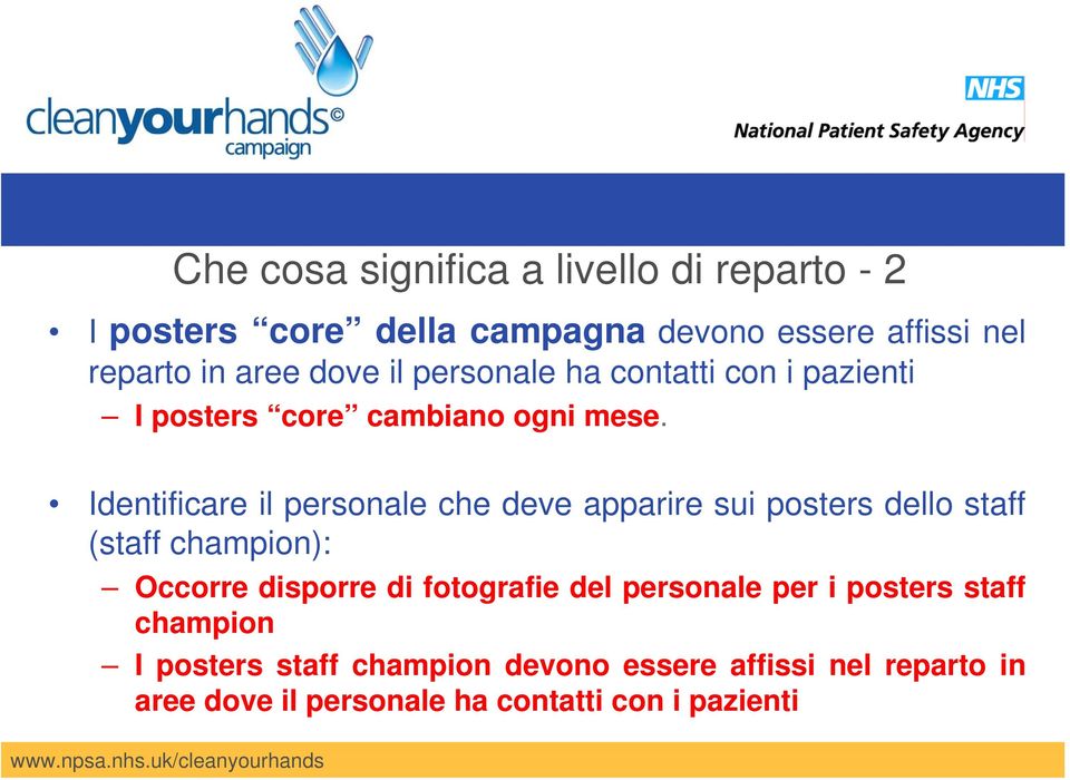 Identificare il personale che deve apparire sui posters dello staff (staff champion): Occorre disporre di fotografie