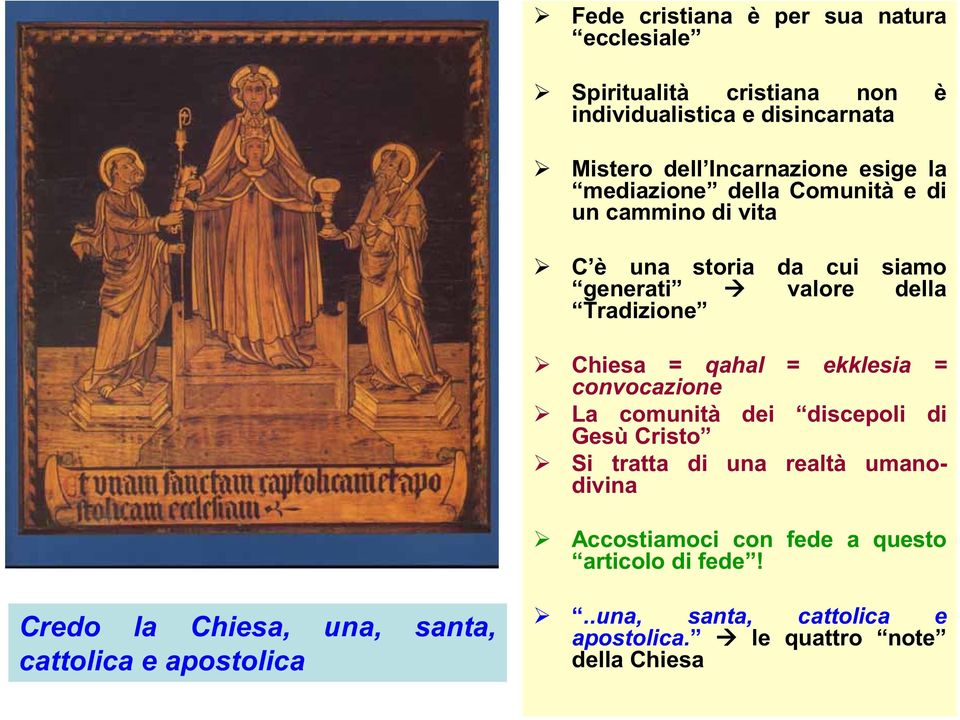 qahal = ekklesia = convocazione La comunità dei discepoli di Gesù Cristo Si tratta di una realtà umanodivina Accostiamoci con fede a