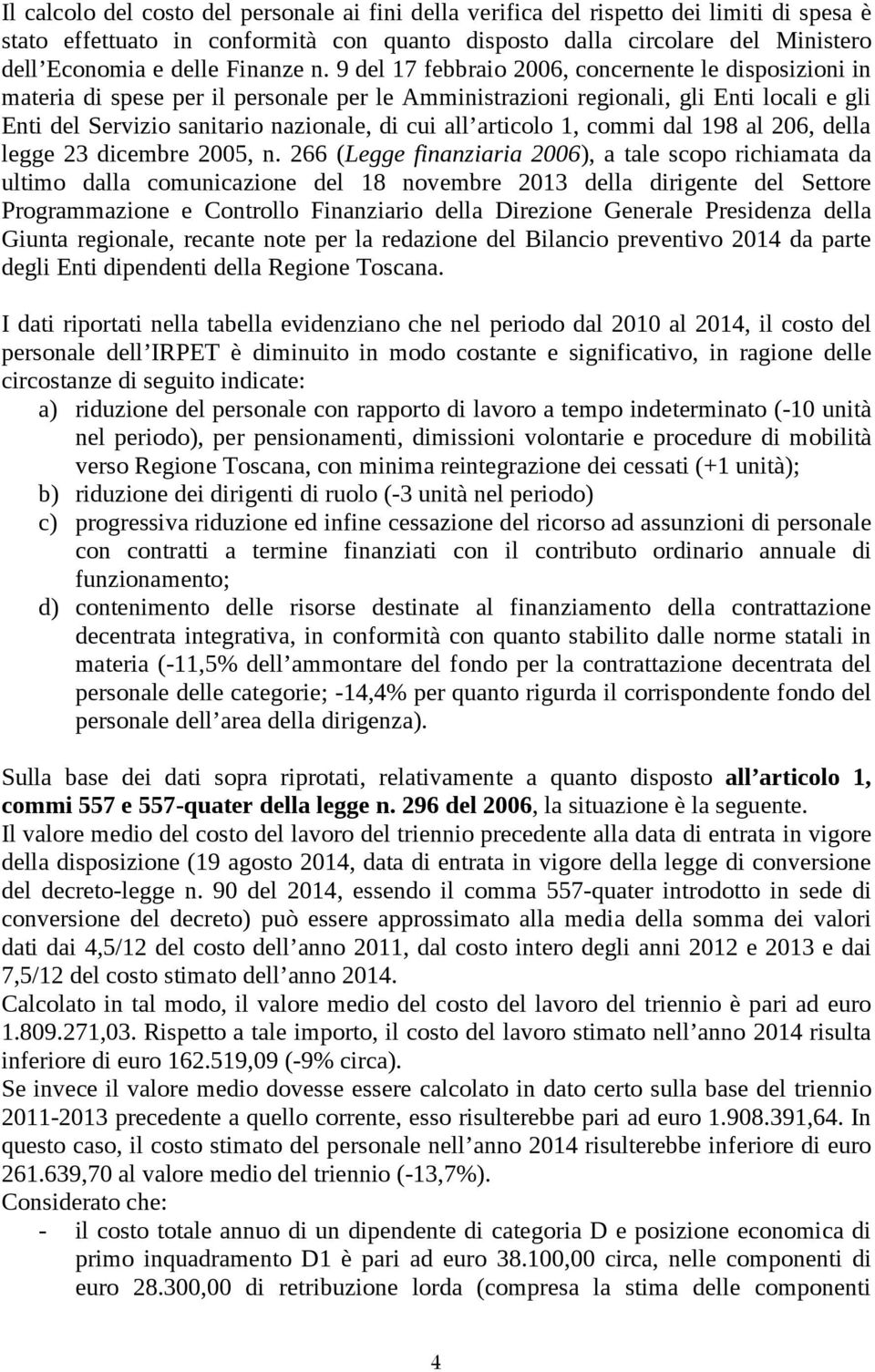 9 del 17 febbraio 2006, concernente le disposizioni in materia di spese per il personale per le Amministrazioni regionali, gli Enti locali e gli Enti del Servizio sanitario nazionale, di cui all