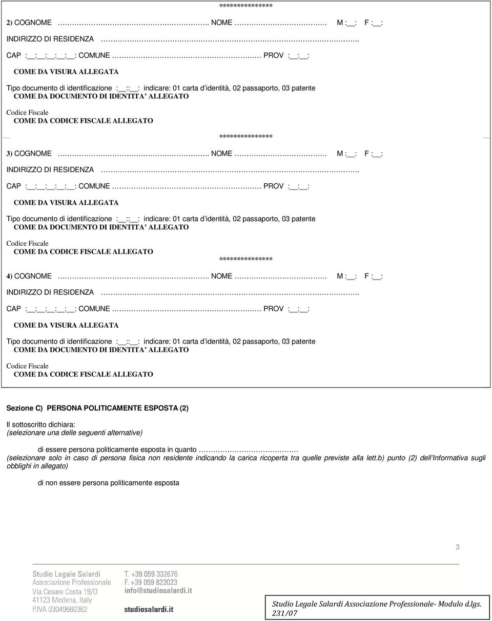 esposta in quanto (selezionare solo in caso di persona fisica non residente indicando la carica ricoperta tra quelle