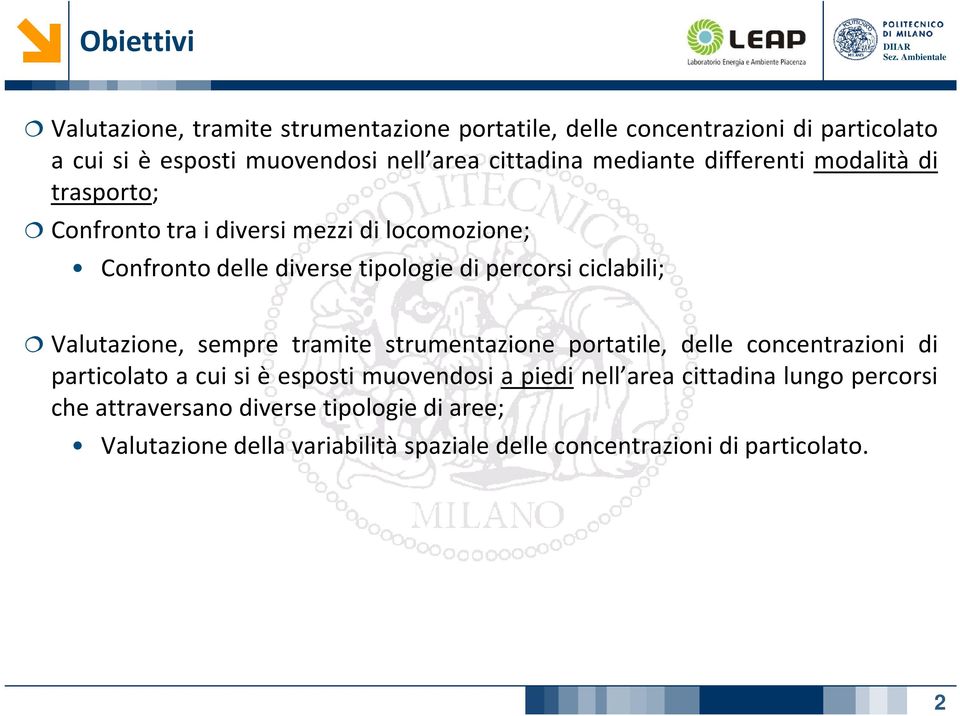 ciclabili; Valutazione, sempre tramite strumentazione portatile, delle concentrazioni di particolato a cui si è esposti muovendosi a piedi