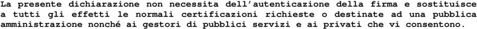 certificazioni richieste o destinate ad una pubblica