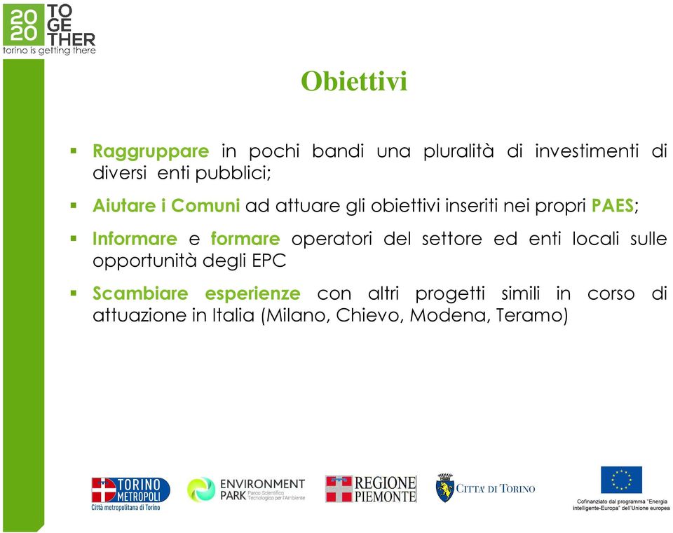 formare operatori del settore ed enti locali sulle opportunità degli EPC Scambiare