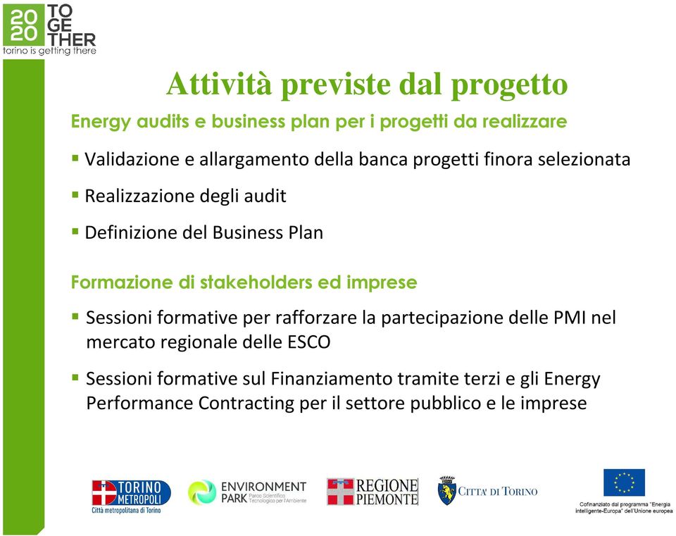 stakeholders ed imprese Sessioni formative per rafforzare la partecipazione delle PMI nel mercato regionale delle