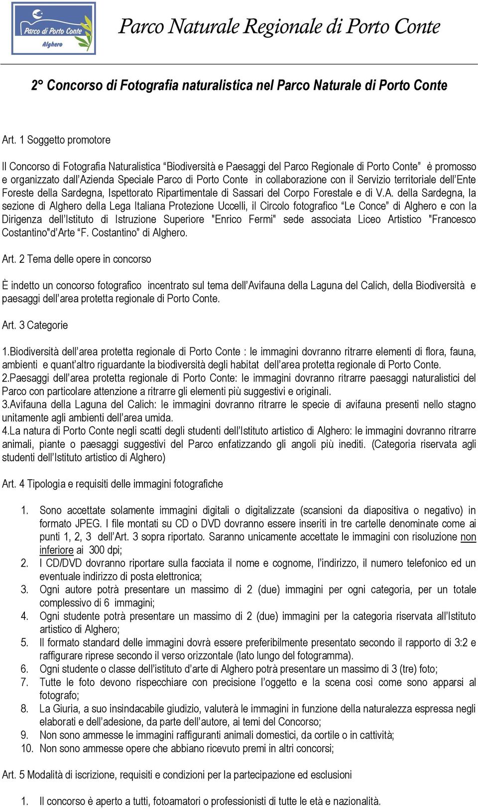 collaborazione con il Servizio territoriale dell Ente Foreste della Sardegna, Ispettorato Ripartimentale di Sassari del Corpo Forestale e di V.A.