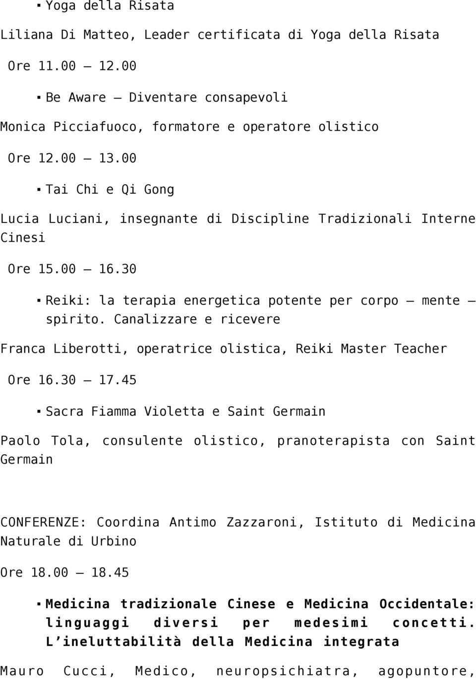 Canalizzare e ricevere Franca Liberotti, operatrice olistica, Reiki Master Teacher Ore 16.30 17.