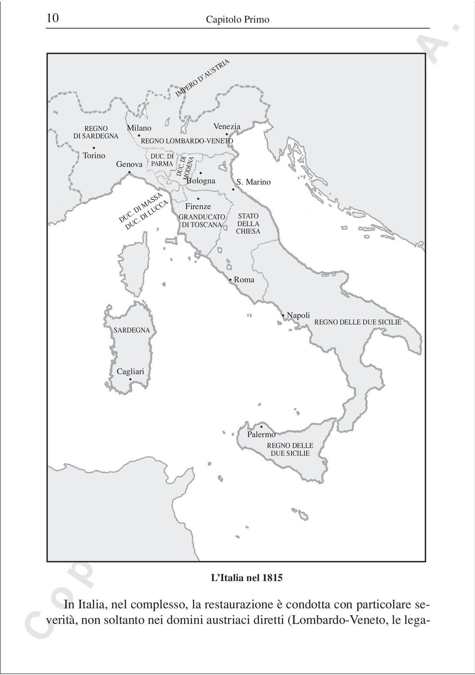DI MODENA Roma Napoli REGNO DELLE DUE SICILIE Palermo REGNO DELLE DUE SICILIE L Italia nel 1815 In Italia, nel