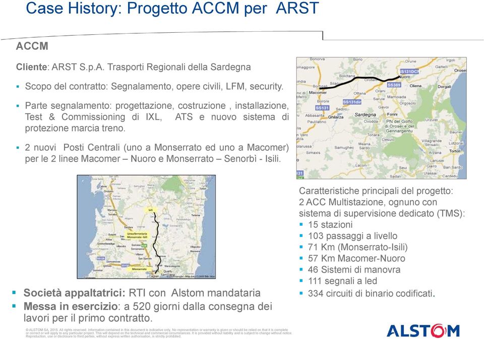 2 nuovi Posti Centrali (uno a Monserrato ed uno a Macomer) per le 2 linee Macomer Nuoro e Monserrato Senorbì - Isili.