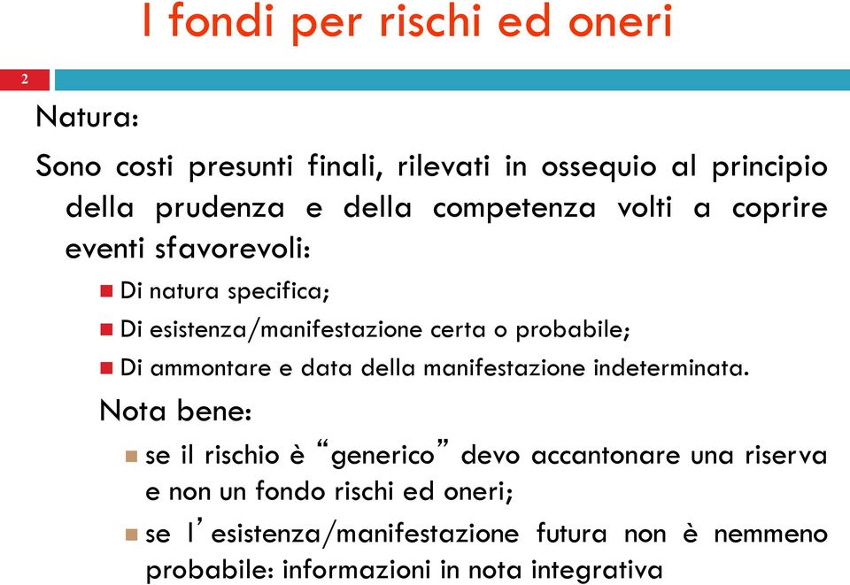 Di ammontare e data della manifestazione indeterminata.