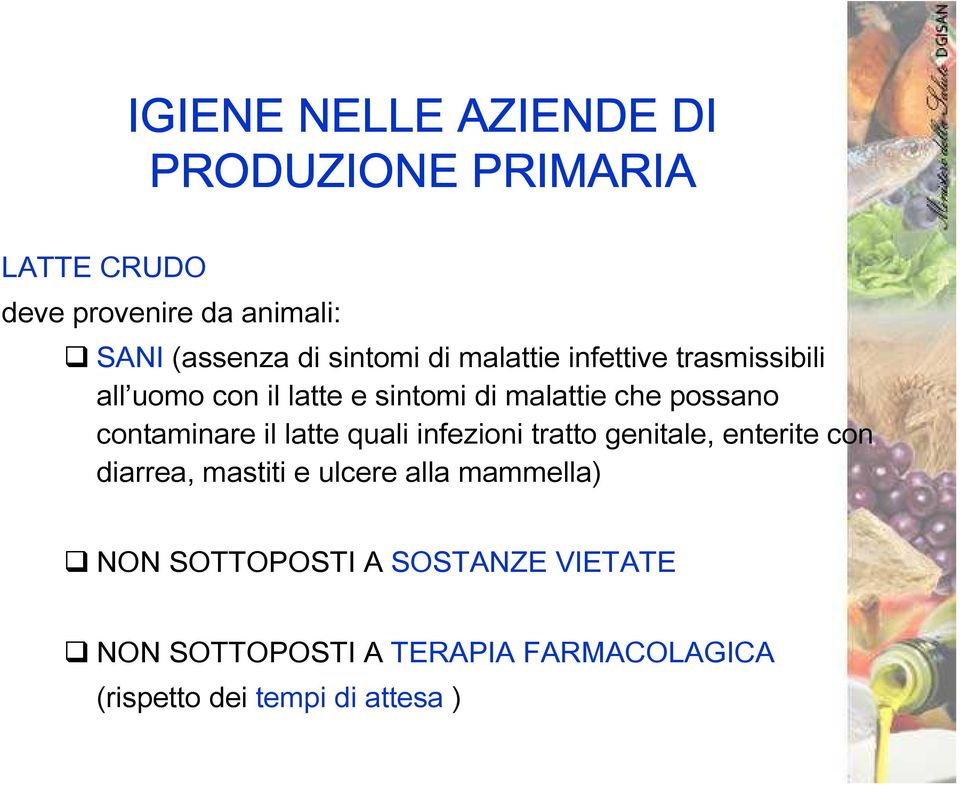 contaminare il latte quali infezioni tratto genitale, enterite con diarrea, mastiti e ulcere alla