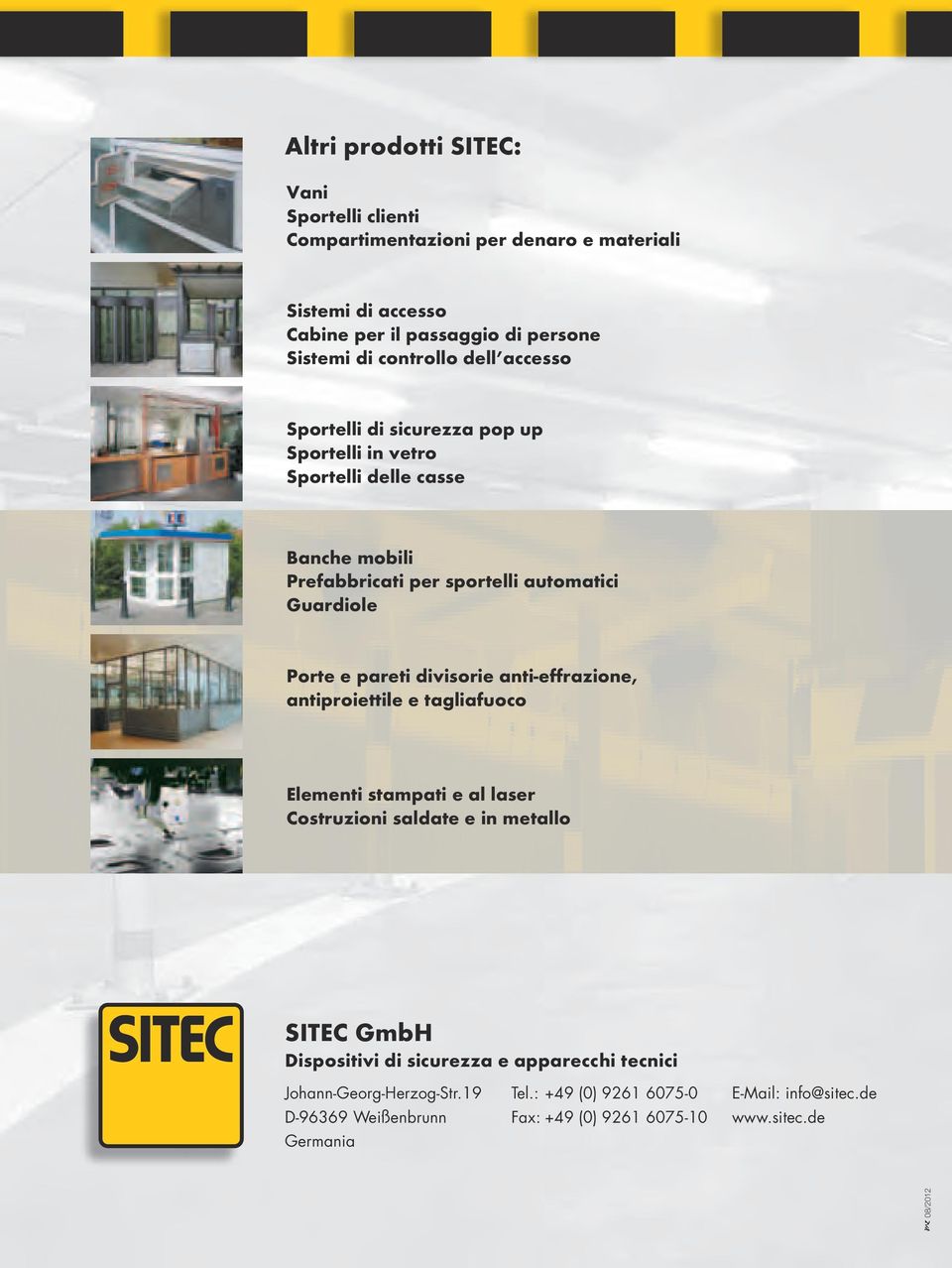 pareti divisorie anti-effrazione, antiproiettile e tagliafuoco Elementi stampati e al laser Costruzioni saldate e in metallo SITEC GmbH Dispositivi di sicurezza