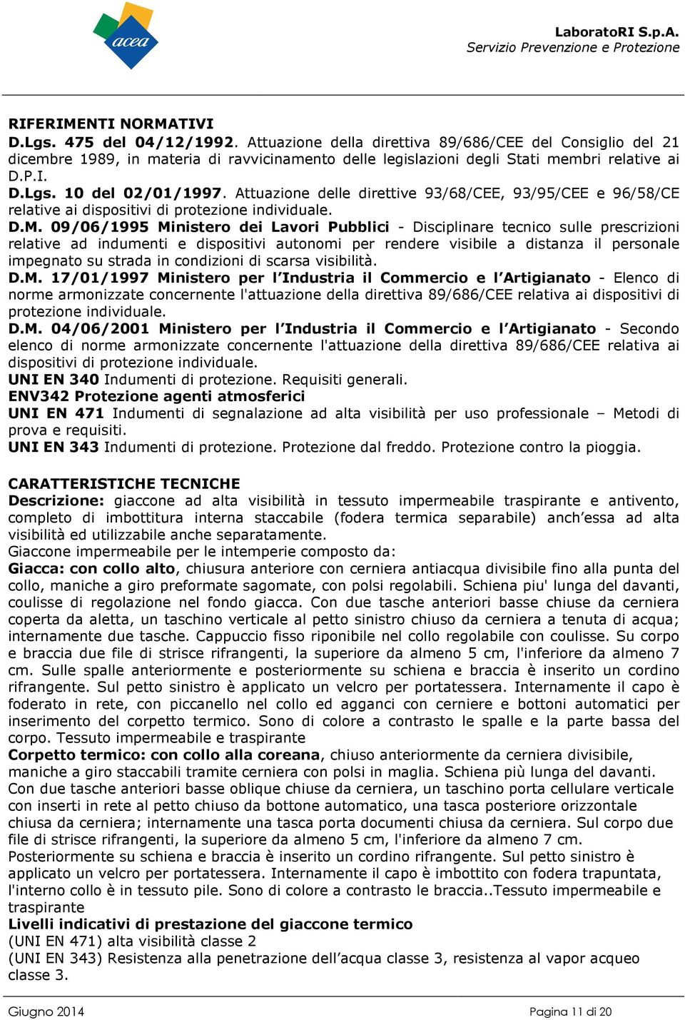 Attuazione delle direttive 93/68/CEE, 93/95/CEE e 96/58/CE relative ai dispositivi di protezione individuale. D.M.