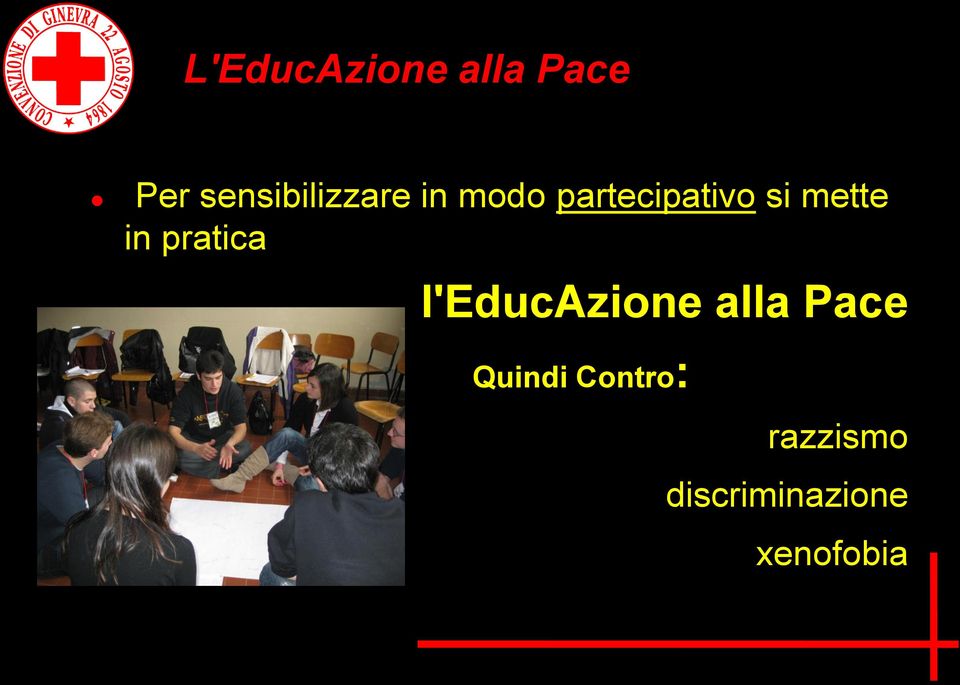 si mette in pratica l'educazione alla