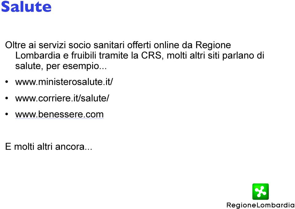 siti parlano di salute, per esempio... www.ministerosalute.