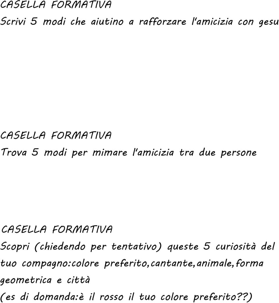 (chiedendo per tentativo) queste 5 curiosità del tuo compagno:colore