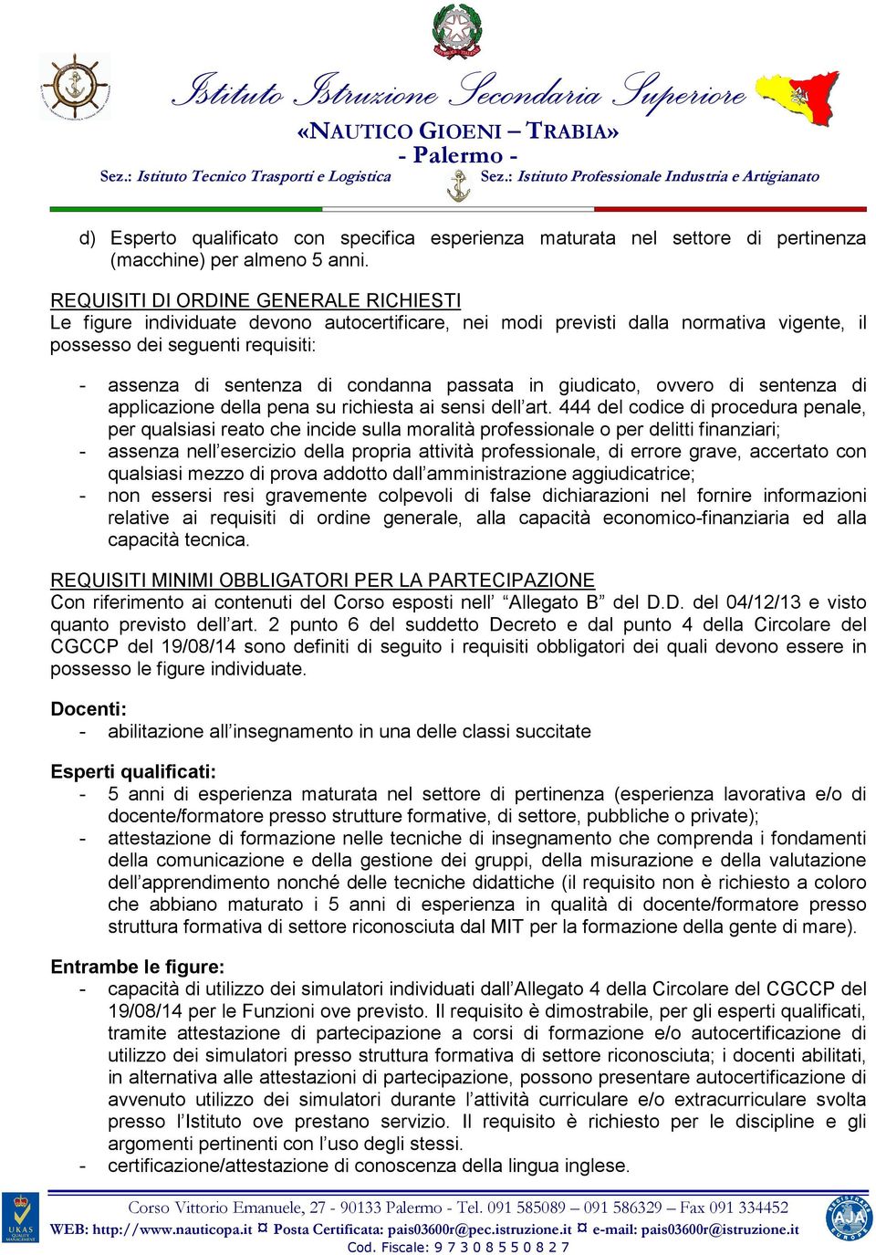 passata in giudicato, ovvero di sentenza di applicazione della pena su richiesta ai sensi dell art.