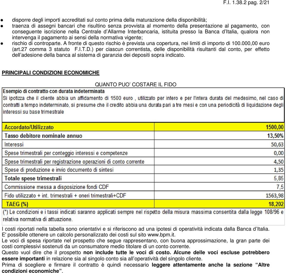 con conseguente iscrizione nella Centrale d Allarme Interbancaria, istituita presso la Banca d Italia, qualora non intervenga il pagamento ai sensi della normativa vigente; rischio di controparte.