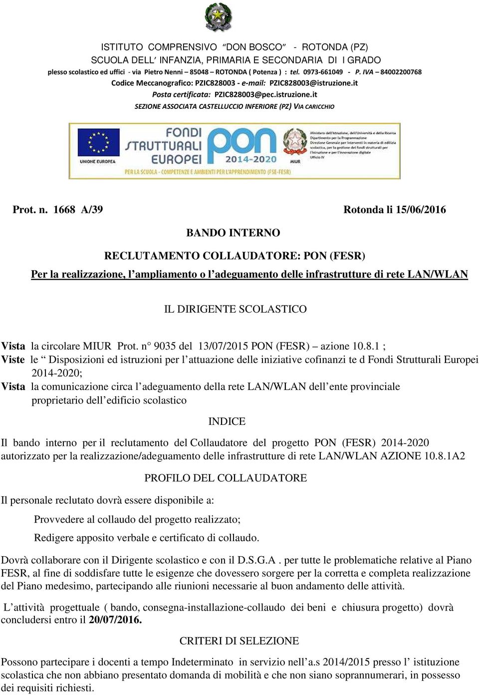 Vista la circolare MIUR Prot. n 9035 del 13/07/2015 PON (FESR) azione 10.8.