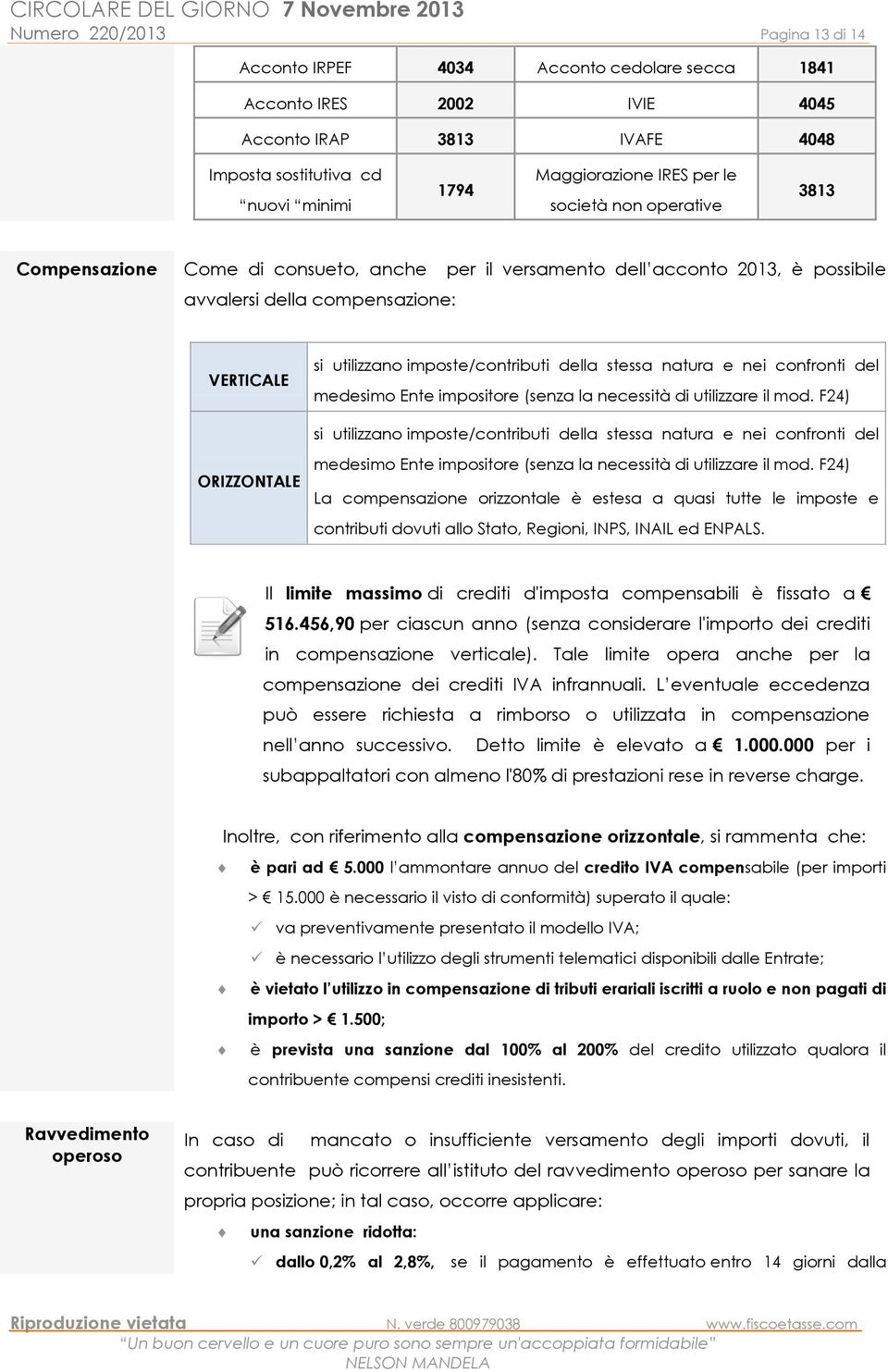 stessa natura e nei confronti del medesimo Ente impositore (senza la necessità di utilizzare il mod.