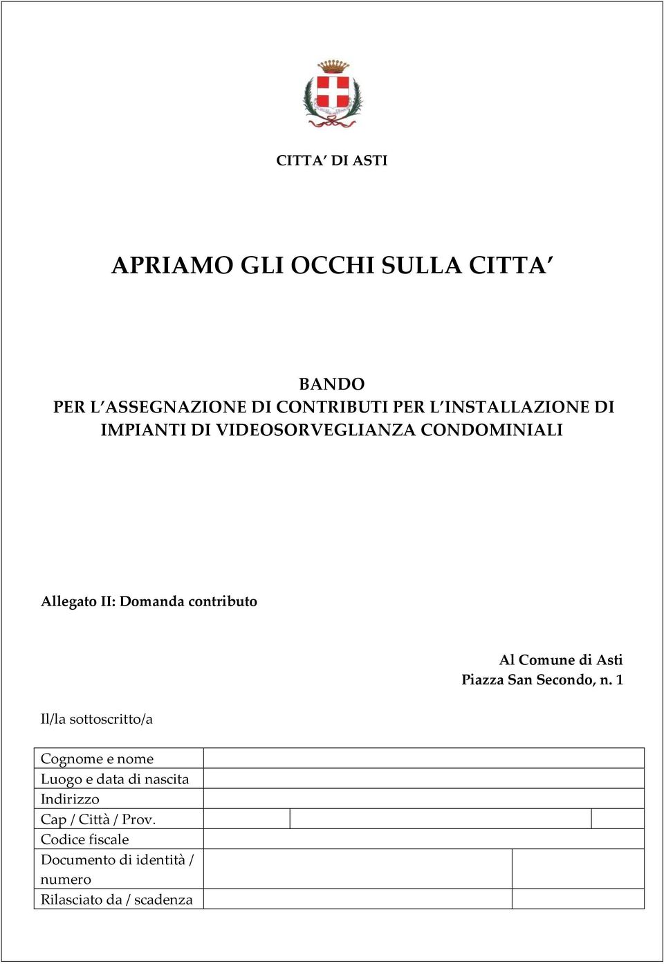 VIDEOSORVEGLIANZA CONDOMINIALI Allegato II: Domanda