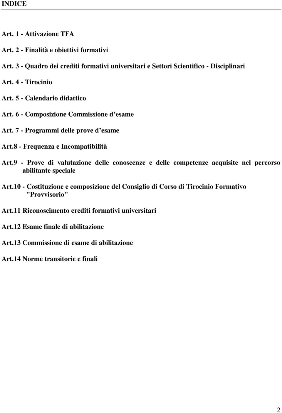 9 - Prove di valutazione delle conoscenze e delle competenze acquisite nel percorso abilitante speciale Art.