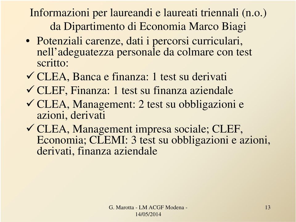 su derivati CLEF, Finanza: 1 test su finanza aziendale CLEA, Management: 2 test su obbligazioni e azioni, derivati