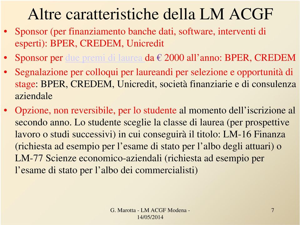 reversibile, per lo studente al momento dell iscrizione al secondo anno.