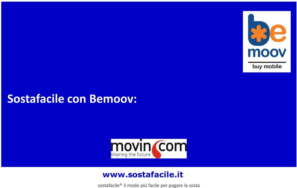 di beni e servizi (trasporti, taxi, ticketing ) Sostafacile con Bemoov: