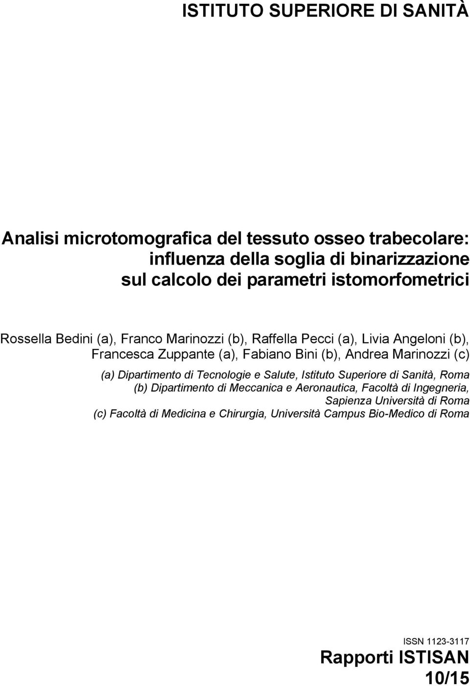 (b), Andrea Marinozzi (c) (a) Dipartimento di Tecnologie e Salute, Istituto Superiore di Sanità, Roma (b) Dipartimento di Meccanica e Aeronautica,